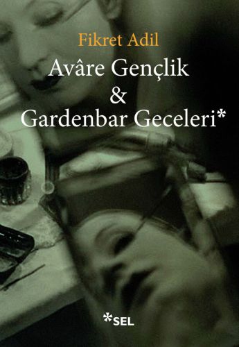 Avare Gençlik ve Gardenbar Geceleri - Fikret Adil - Sel Yayıncılık