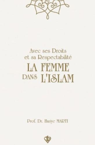 Avec Ses Droits Et Sa Respectabilite La Femme Dans Lıslam - Huriye Mar