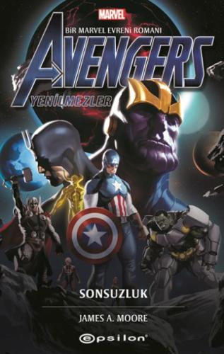 Avengers: Yenilmezler Sonsuzluk - James A. Moore - Epsilon Yayınları