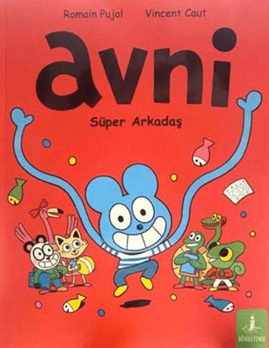 Avni: Süper Arkadaş - Romain Pujol - Büyülü Fener Yayınları