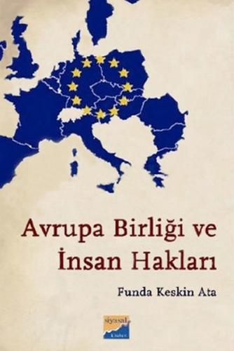 Avrupa Birliği ve İnsan Hakları - Funda Keskin Ata - Siyasal Kitabevi 