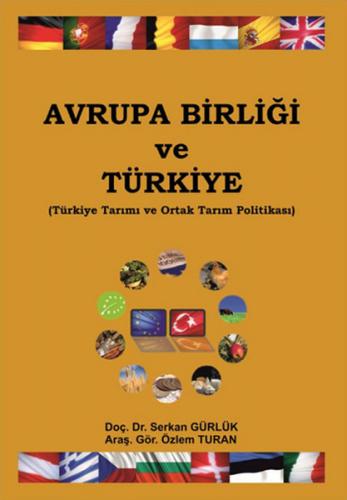 Avrupa Birliği ve Türkiye - Serkan Gürlük - Ekin Basım Yayın - Akademi