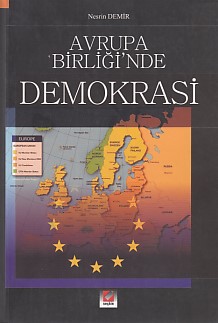 Avrupa Birliği'nde Demokrasi - Nesrin Demir - Seçkin Yayıncılık