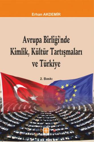 Avrupa Birliği'nde Kimlik, Kültür Tartışmaları ve Türkiye - Erhan Akde