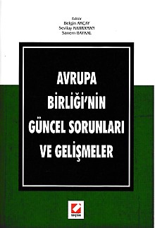 Avrupa Birliği'nin Güncel Sorunları ve Gelişmeler - Belgin Akçay - Seç