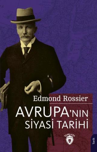 Avrupa’nın Siyasi Tarihi - Edmond Rossier - Dorlion Yayınları