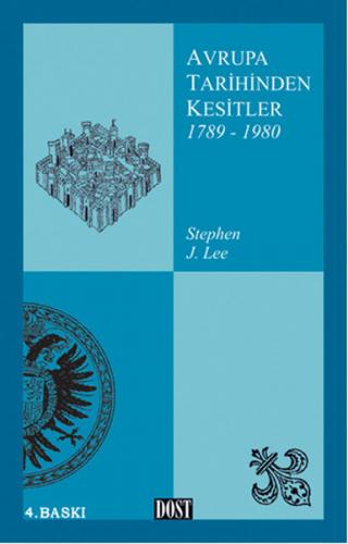 Avrupa Tarihinden Kesitler 1789-1980 - Stephen J. Lee - Dost Kitabevi 