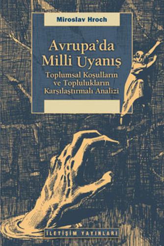 Avrupa'da Milli Uyanış - Miroslav Hroch - İletişim Yayınevi