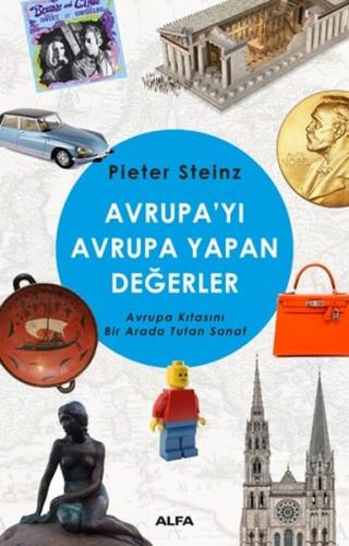 Avrupayı Avrupa Yapan Değerler - Pieter Steinz - Alfa Yayınları