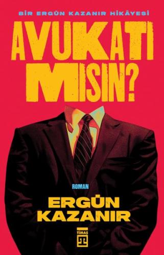 Avukatı Mısın? - Ergün Kazanır - Timaş Yayınları