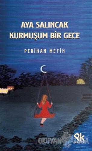 Aya Salıncak Kurmuşum Bir Gece - Perihan Metin - Panu Kitap