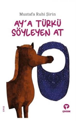 Ay'a Türkü Söyleyen At - Mustafa Ruhi Şirin - Turkuvaz Kitap