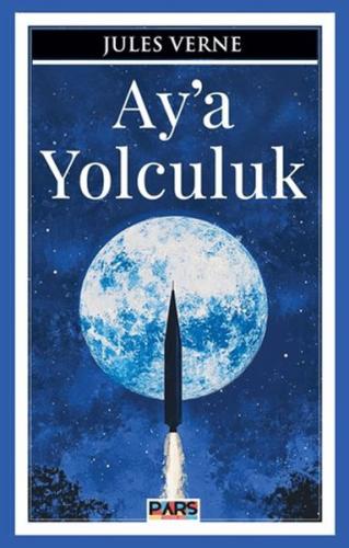 Ay'a Yolculuk - Jules Verne - Pars Yayınları