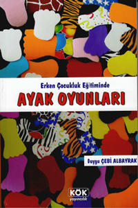 Ayak Oyunları - Duygu Çebi Albayrak - Kök Yayıncılık