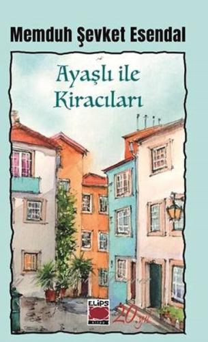 Ayaşlı ile Kiracıları - Memduh Şevket Esendal - Elips Kitap