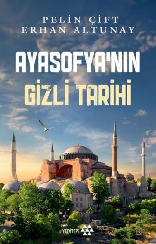 Ayasofya’nın Gizli Tarihi - Pelin Çift - Yeditepe Yayınevi