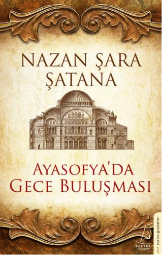 Ayasofya'da Gece Buluşması - Nazan Şara Şatana - Destek Yayınları