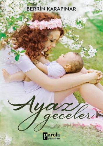 Ayaz Geceler - Berrin Karapınar - Parola Yayınları