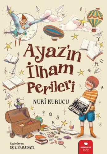 Ayaz’ın İlham Perileri - Nuri Kurucu - Kidz Redhouse Çocuk Kitapları