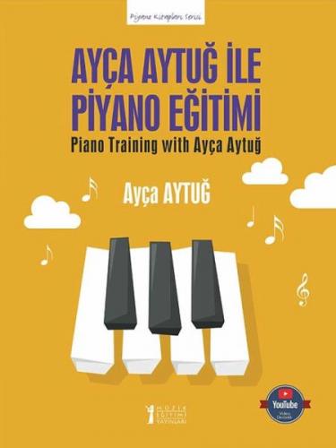 Ayça Aytuğ ile Piyano Eğitimi - Ayça Aytuğ - Müzik Eğitimi Yayınları