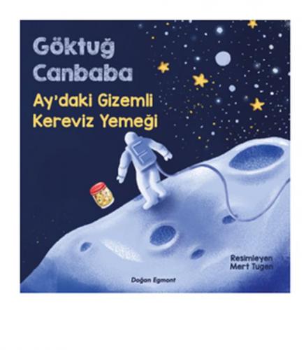 Ay'daki Gizemli Kereviz Yemeği - Göktuğ Canbaba - Doğan Egmont Yayıncı