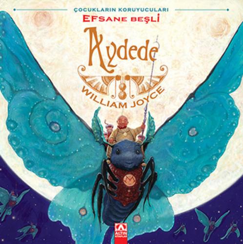 Aydede - Efsane Beşli (Ciltli) - William Joyce - Altın Kitaplar