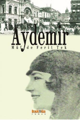 Aydemir - Müfide Ferit Tek - Kaknüs Yayınları