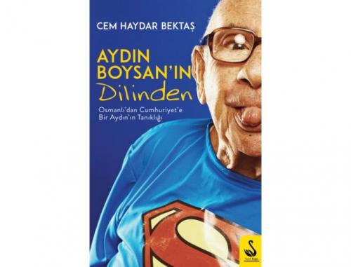 Aydın Boysan'ın Dilinden - Cem Haydar Bektaş - Siyah Kuğu Yayınları