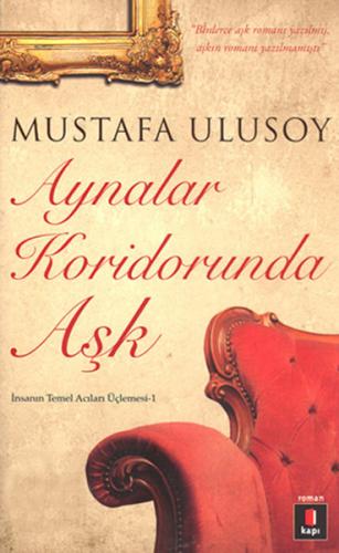 Aynalar Koridorunda Aşk - Mustafa Ulusoy - Kapı Yayınları