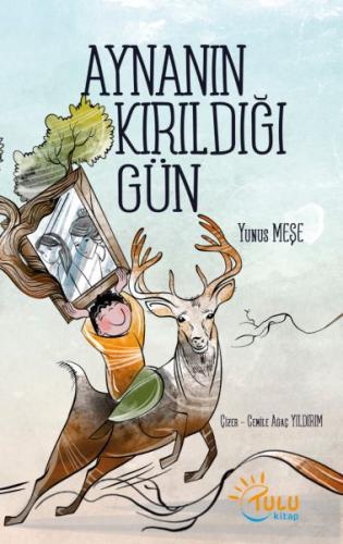 Aynanın Kırıldığı Gün - Yunus Meşe - Tulu Kitap