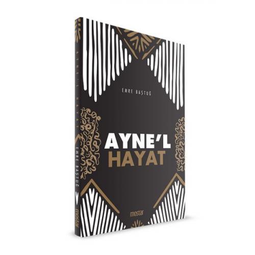 Ayne'l Hayat - Emre Baştuğ - Mostar Yayınları