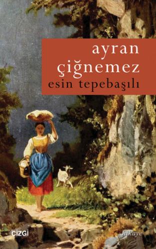 Ayran Çiğnemez - Esin Tepebaşılı - Çizgi Kitabevi Yayınları