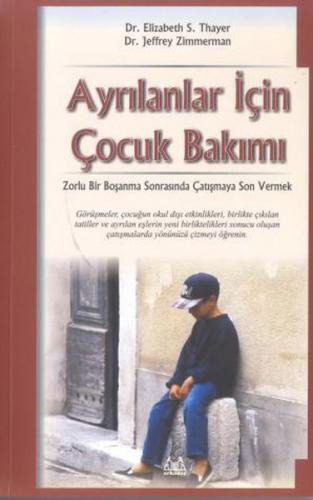 Ayrılanlar İçin Çocuk Bakımı - Elizabeth S. Thayer - Arkadaş Yayınları