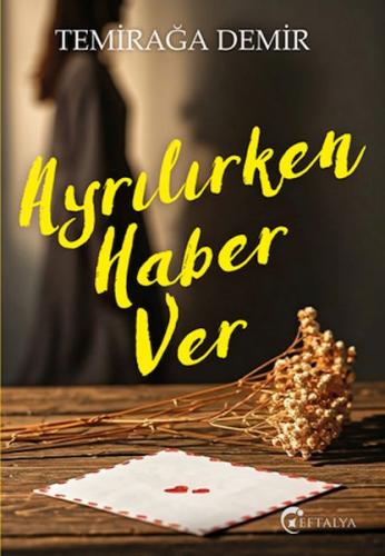 Ayrılırken Haber Ver - Temirağa Demir - Eftalya Kitap