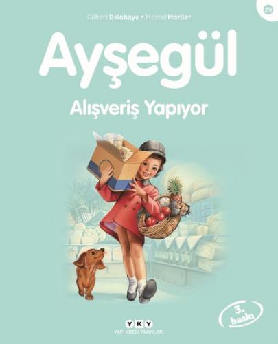 Ayşegül Alışveriş Yapıyor - Gilbert Delahaye - Yapı Kredi Yayınları