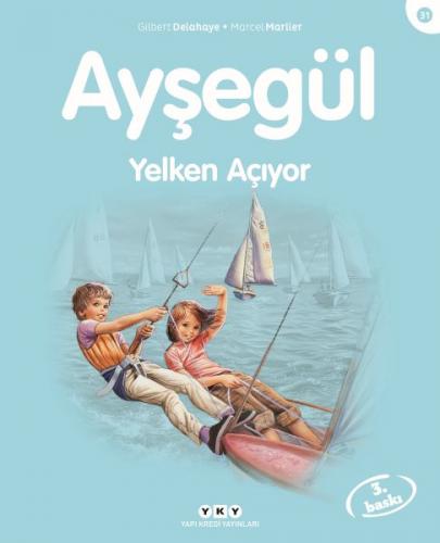 Ayşegül Yelken Açıyor - Gilbert Delahaye - Yapı Kredi Yayınları