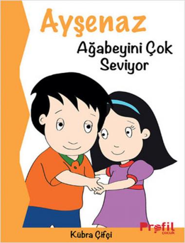 Ayşenaz Ağabeyini Çok Seviyor - Kübra Çifçi - Profil Kitap