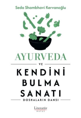 Ayurveda ve Kendini Bulma Sanatı - Seda Shambhavi Kervanoğlu - Literat