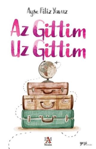 Az Gittim Uz Gittim - Ayşe Filiz Yavuz - Panama Yayıncılık