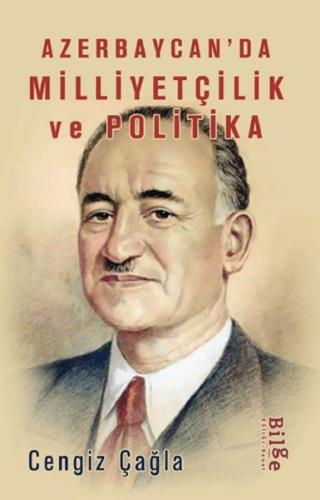 Azerbaycan’da Milliyetçilik Ve Politika - Cengiz Çağla - Bilge Kültür 