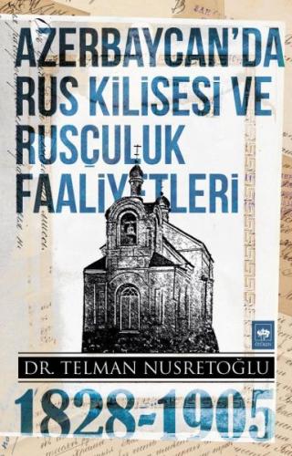 Azerbaycan'da Rus Kilisesi ve Rusçuluk Faaliyetleri 1828-1905 - Telman