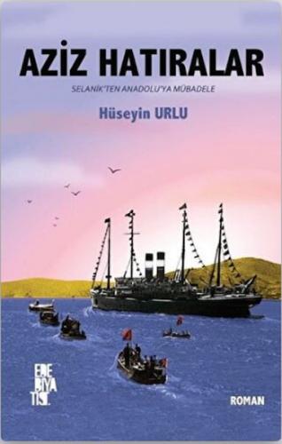 Aziz Hatıralar - Hüseyin Urlu - Edebiyatist