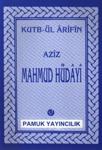 Aziz Mahmud Hüdayi Hazretleri (Evliya-014/P07) - Kutbül Arifin - Pamuk