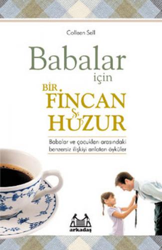 Babalar İçin Bir Fincan Huzur - Colleen Sell - Arkadaş Yayınları