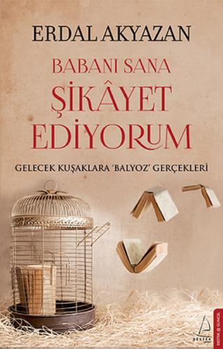 Babanı Sana Şikayet Ediyorum - Erdal Akyazan - Destek Yayınları