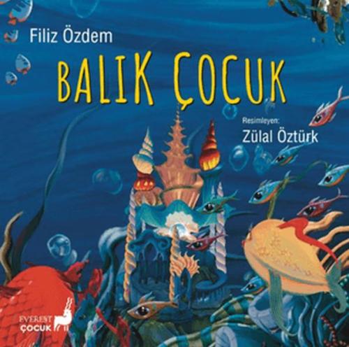 Balık Çocuk - Filiz Özdem - Everest Yayınları