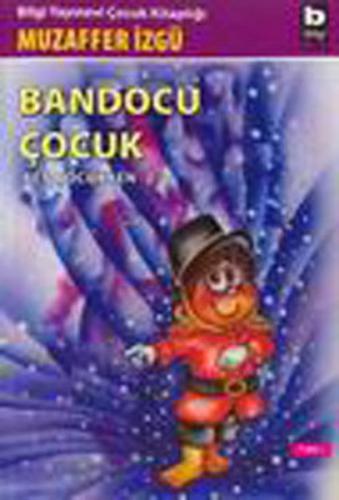 Bandocu Çocuk Ben Çocukken 2 - Muzaffer İzgü - Bilgi Yayınevi