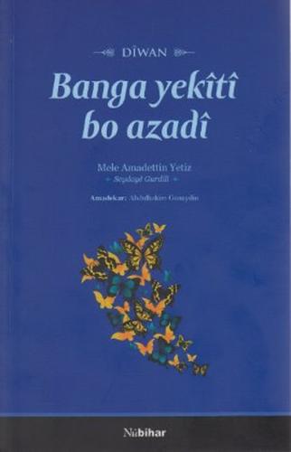 Banga Yekiti Bo Azadi - Mele Amadettin Yetiz - Nubihar Yayınları