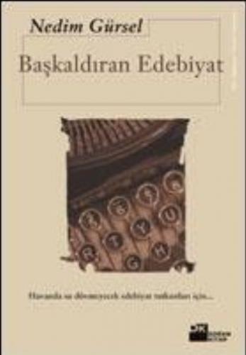 Başkaldıran Edebiyat - Nedim Gürsel - Doğan Kitap