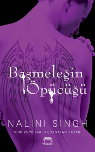 Başmeleğin Öpücüğü (Ciltli) - Nalini Singh - Yabancı Yayınları